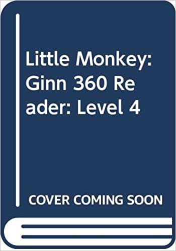 Little Monkey: Ginn 360 Reader: Level 4