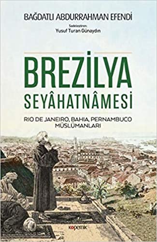 Brezilya Seyahatnamesi - Rio De Janeiro, Bahia, Pernambuco, Müslümanlari: Rio De Janeiro, Bahia, Pernambuco, Müslümanları