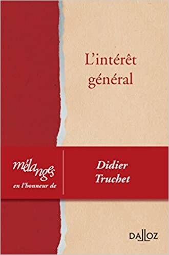 Mélanges en l'honneur de Didier Truchet - 1re ed.: L'intérêt général (Études, mélanges, travaux)