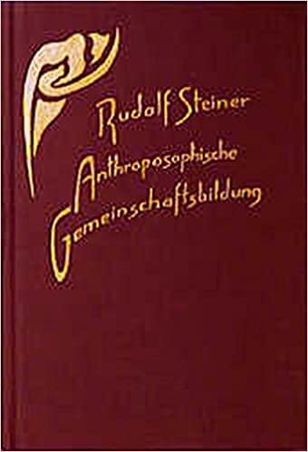 Anthroposophische Gemeinschaftsbildung: Zehn Vorträge, Stuttgart und Dornach 1923 (Rudolf Steiner Gesamtausgabe / Schriften und Vorträge) indir