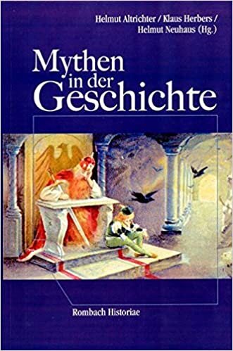 Mythen in der Geschichte (Rombach Historiae)