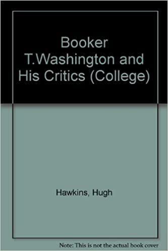 Booker T. Washington and His Critics: Black Leadership in Crisis (Problems in American Civilization) indir