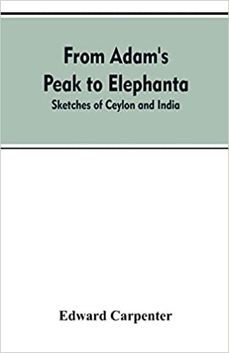 From Adam's Peak to Elephanta: Sketches of Ceylon and India