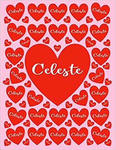 CELESTE: All Events Cusomized Name Gift for Celeste, Love Present for Celeste Personalized Name, Cute Celeste Gift for Birthdays, Celeste ... Lined Celeste Notebook (Celeste Journal)