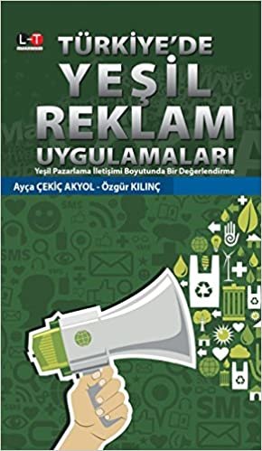Türkiye'de Yeşil Reklam Uygulamaları: Yeşil Pazarlama İletişimi Boyutunda Bir Değerlendirme indir