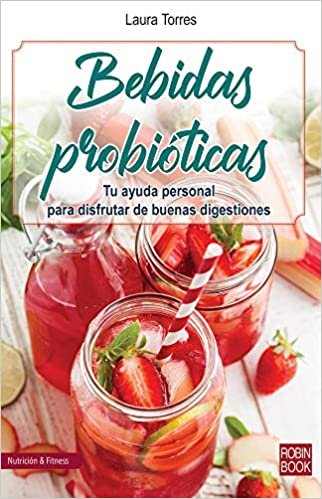 Bebidas Probióticas: Tu Ayuda Personal Para Disfrutar de Buenas Digestiones (Nutrición & Fitnes) indir