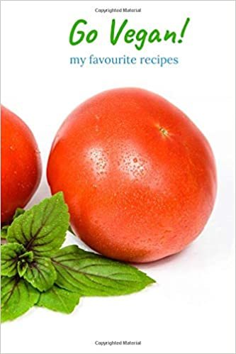 Go Vegan! - My Favourite Recipes: Make your Own Cookbook - Blank Recipe Book - Personalized Recipes - Organizer for Recipes (100 Pages, Ruled, 6 x 9) (Personal Cookbooks, Band 1)