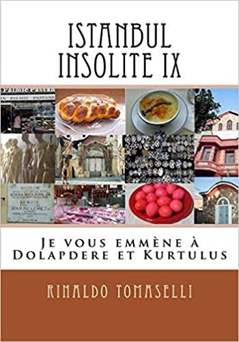 Istanbul Insolite IX: Je vous emmène à Dolapdere et Kurtulus: Volume 9