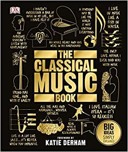 The Classical Music Book : Big Ideas Simply Explained indir