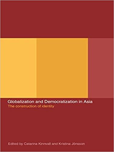 Globalization and Democratization in Asia: The Construction of Identity