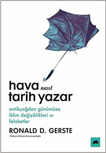 Hava Nasıl Tarih Yazar: Antikçağdan günümüze iklim değişiklikleri ve felaketler