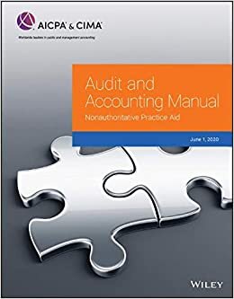 Audit and Accounting Manual: Nonauthoritative Practice Aid 2020 (Aicpa Audit and Accounting Guide)