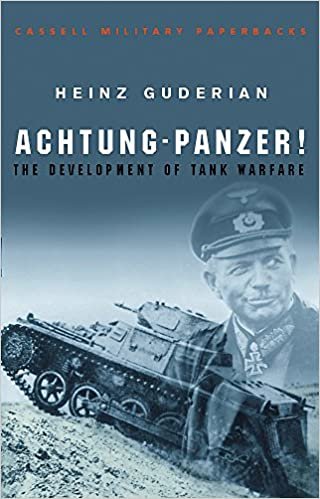 Achtung Panzer!: The Development of Tank Warfare (CASSELL MILITARY PAPERBACKS)