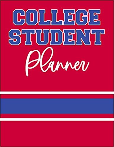 College Student Planner: Best Weekly Monthly Undated Academic Year Calendar - Class Schedule Course Credit Assignment Project Essay Tracker - School Team Spirit Red & Blue