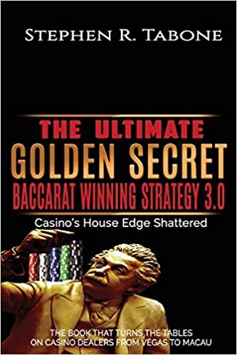 The Ultimate Golden Secret Baccarat Winning Strategy 3.0: Casino's House Edge Shattered. THE BOOK THAT TURNS THE TABLES ON CASINO DEALERS FROM VEGAS TO MACAU (The Ultimate Baccarat Winning Strategy)