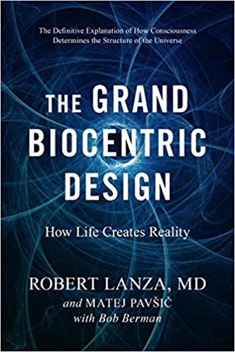 The Grand Biocentric Design: How Life Creates Reality indir