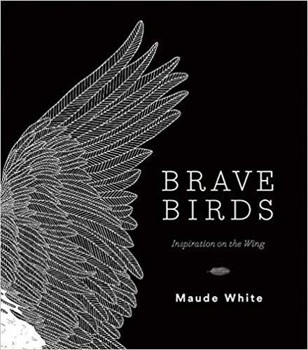 Brave Birds: Inspiration on the Wing indir