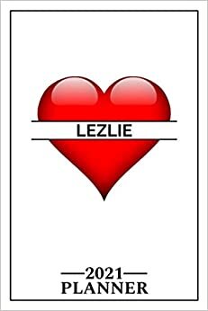 Lezlie: 2021 Handy Planner - Red Heart - I Love - Personalized Name Organizer - Plan, Set Goals & Get Stuff Done - Calendar & Schedule Agenda - Design With The Name (6x9, 175 Pages)