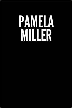 Pamela Miller Blank Lined Journal Notebook custom gift: minimalistic Cover design, 6 x 9 inches, 100 pages, white Paper (Black and white, Ruled)