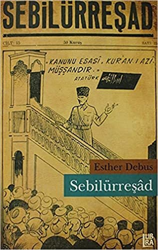 Sebilürreşad: Kemazilm Öncesi ve Sonrası Dönemdeki İslamcı Muhalefete Dair Karşılaştırmalı Bir Araştırma