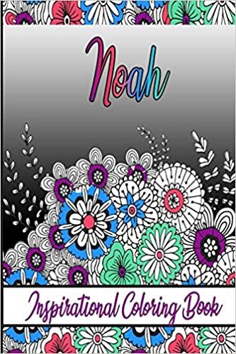 Noah Inspirational Coloring Book: An adult Coloring Book with Adorable Doodles, and Positive Affirmations for Relaxaiton. 30 designs , 64 pages, matte cover, size 6 x9 inch , indir