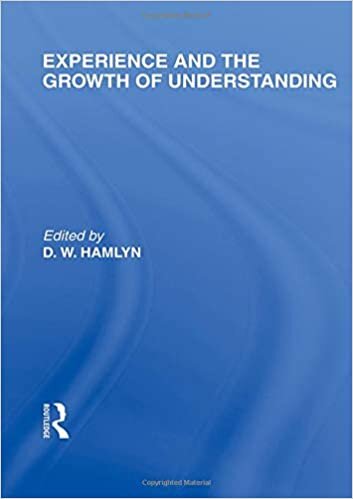 Hamlyn, D: Experience and the growth of understanding (Inter (International Library of the Philosophy of Education, Band 11): Volume 11