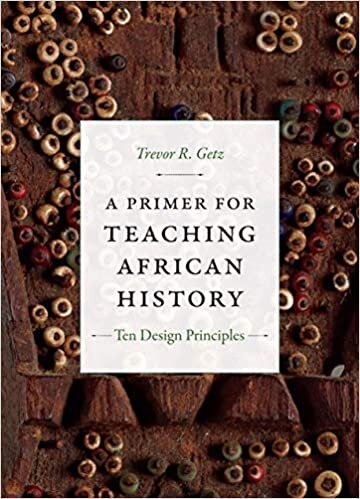 A Primer for Teaching African History: Ten Design Principles (Design Principles for Teaching History) indir