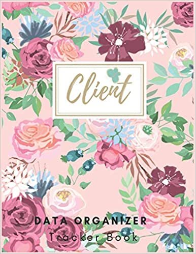 Client Data Organizer Book: Client Book For Hair Stylist : Client Profile Book | Client Data Organizer Log Book with A - Z Alphabetical Tabs | ... Beautician, Sales, Nail, Pretty Floral.: 6