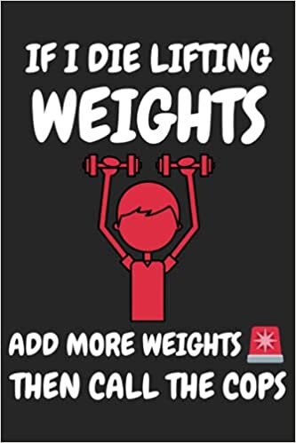 IF I DIE LIFTING WEIGHTS ADD MORE WEIGHTS THEN CALL THE COPS: Appreciation Gifts For Personal Trainer, Women's trainers, Thank You Gift indir