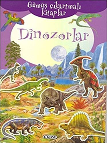Gümüş Çıkartmalı Kitaplar Dizisi: Dinozorlar