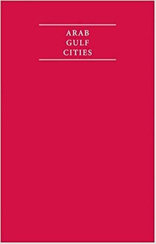 Arab Gulf Cities 4 Volume Set (Cambridge Archive Editions) indir