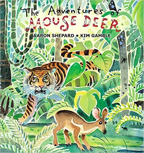 The Adventures of Mouse Deer: Favorite Folk Tales of Southeast Asia
