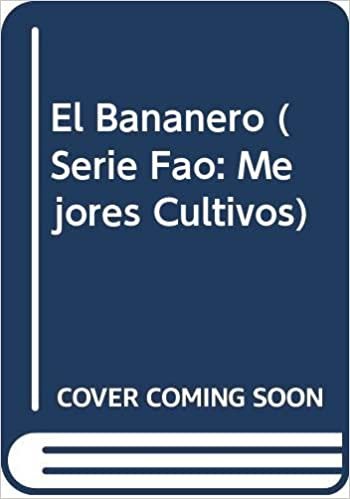 El Bananero (Fao: Mejores Cultivos) (Serie Fao: Mejores Cultivos)