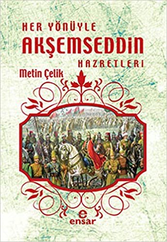 Her Yönüyle Akşemseddin Hazretleri