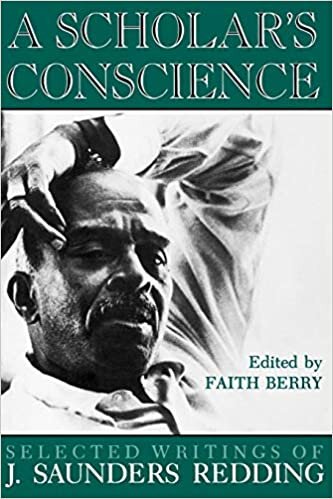 A Scholar's Conscience: Selected Writings of J. Saunders Redding, 1942-1977