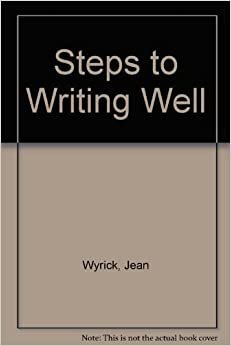 Steps to Writing Well: A Concise Guide to Composition