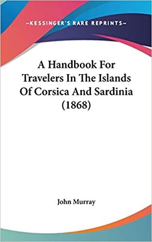 A Handbook For Travelers In The Islands Of Corsica And Sardinia (1868)