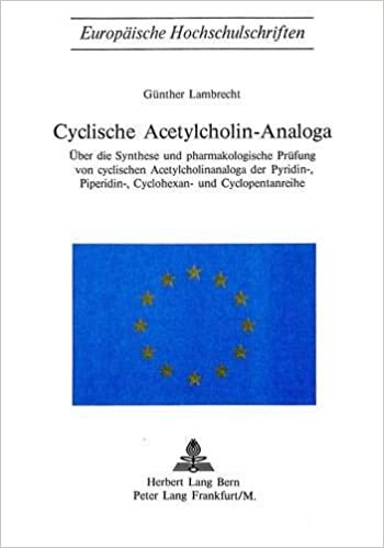 Cyclische Acetylcholin-Analoga: Über die Synthese und pharmakologische Prüfung von cyclischen Acetylcholinanaloga der Pyridin-, Piperidin-, ... 8: Chimie. Section A: pharmacie, Band 4)