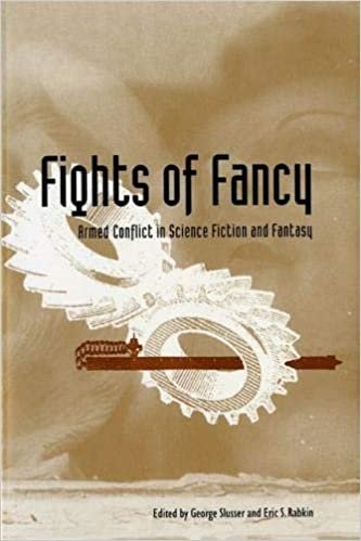 Fights of Fancy: Armed Conflict in Science Fiction and Fantasy (Proceedings of the J. Lloyd Eaton Conference on Science Fiction and Fantasy Lite)
