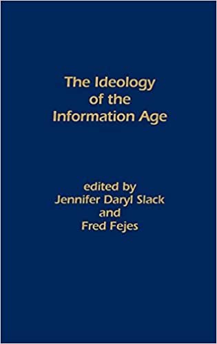 The Ideology of the Information Age (Communication & Information Science)