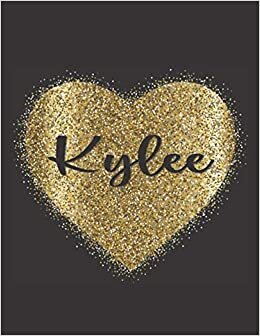 KYLEE LOVE GIFTS: Novelty Kylee Present for Kylee Personalized Name, Cute Kylee Gift for Birthdays, Kylee Appreciation, Kylee Valentine - Blank Lined Kylee Notebook (Kylee Journal)
