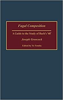 Fugal Composition: A Guide to the Study of Bach's '48' (Contributions to the Study of Music and Dance)
