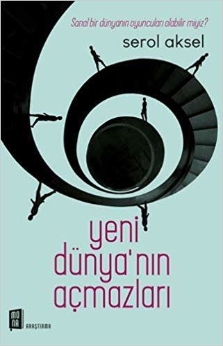 Yeni Dünya'nın Açmazları: Sanal Bir Dünyanın Oyuncuları Olabilir Miyiz? indir