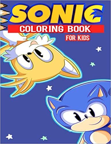 sonic coloring book for kids: Sonic Coloring Book With Exclusive Unofficial Images For All Fans, Kids, Boys, Teens, Girls, Adults (High Quality) indir