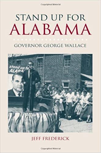 Stand Up for Alabama: Governor George Wallace (Modern South)