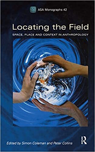 Locating the Field: Space, Place and Context in Anthropology (Association of Social Anthropologists Monographs) indir