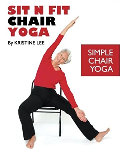 Sit N Fit Chair Yoga: Simple Chair Yoga