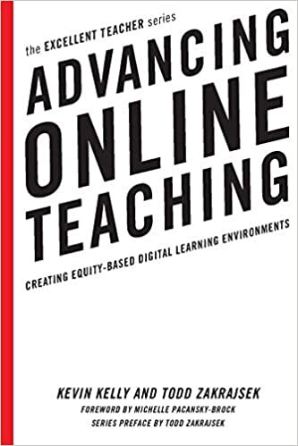 Advancing Online Teaching: Creating Equity-Based Digital Learning Environments (Excellent Teacher)
