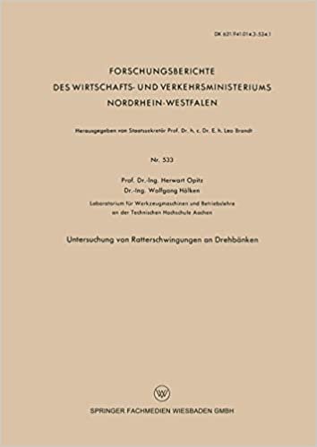 Untersuchung von Ratterschwingungen an Drehbänken (Forschungsberichte des Wirtschafts- und Verkehrsministeriums Nordrhein-Westfalen)