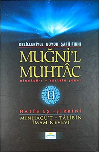 Delilleriyle Büyük Şafii Fıkhı - Muğni'l Muhtac 11. Cilt: Minhacü't - Talibin Şerhi